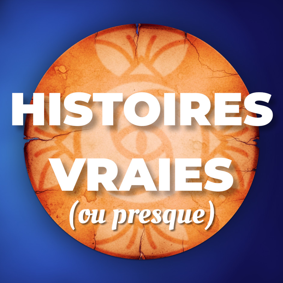 Histoires Vraies (ou presque)